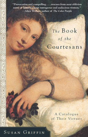 The Book of the Courtesans Paperback by Susan Griffin