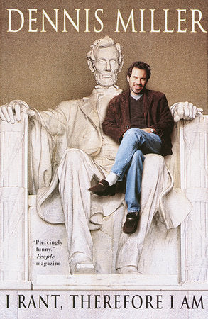 I Rant, Therefore I Am Paperback by Dennis Miller