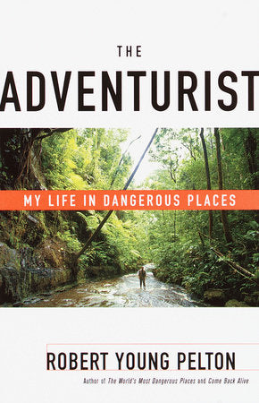 The Adventurist Paperback by Robert Young Pelton