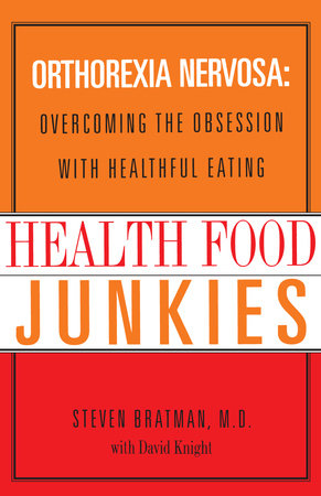 Health Food Junkies Paperback by Dr. Steven Bratman and David Knight
