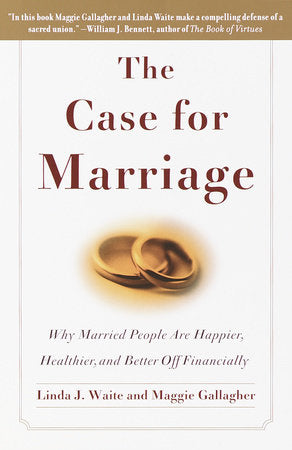 The Case for Marriage Paperback by Linda J. Waite and Maggie Gallagher
