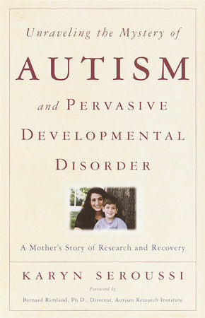 Unraveling the Mystery of Autism and Pervasive Developmental Disorder Paperback by Karyn Seroussi