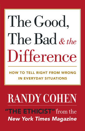 The Good, the Bad & the Difference Paperback by Randy Cohen