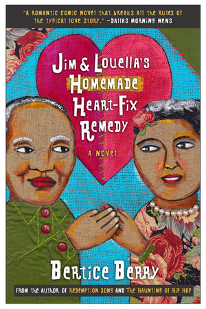 Jim and Louella's Homemade Heart-fix Remedy Paperback by Bertice Berry