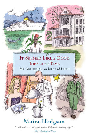 It Seemed Like a Good Idea at the Time Paperback by Moira Hodgson