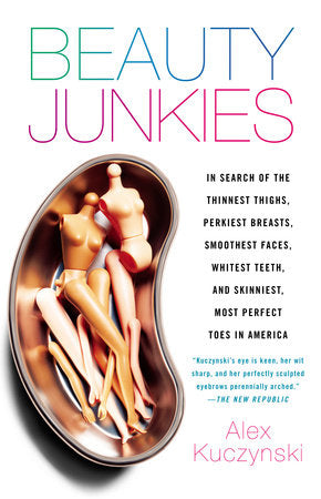 Beauty Junkies Paperback by Alex Kuczynski