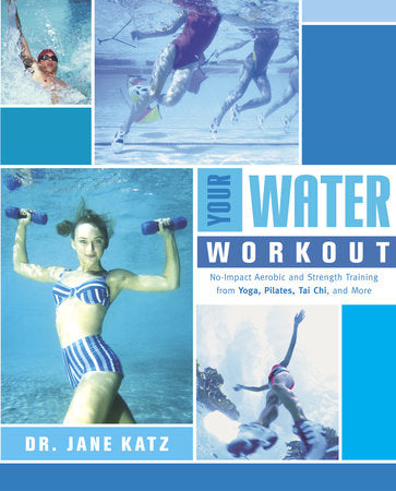 Your Water Workout Paperback by Dr. Jane Katz