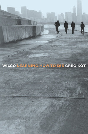 Wilco Paperback by Greg Kot