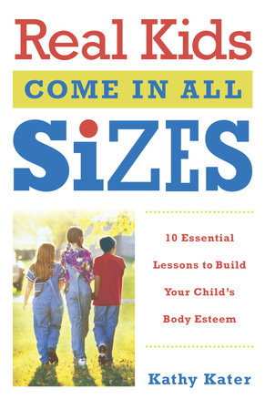 Real Kids Come in All Sizes Paperback by Kathy Kater