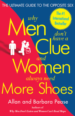 Why Men Don't Have a Clue and Women Always Need More Shoes Paperback by Barbara and Allan Pease