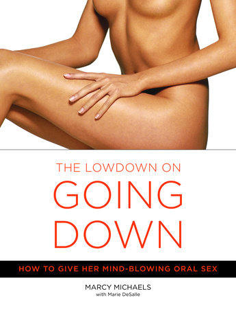 The Low Down on Going Down Paperback by Marcy Michaels with Marie DeSalle