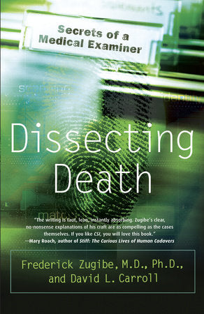 Dissecting Death Paperback by Frederick Zugibe, M.D., Ph.D. and David L. Carroll