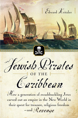 Jewish Pirates of the Caribbean Paperback by Edward Kritzler