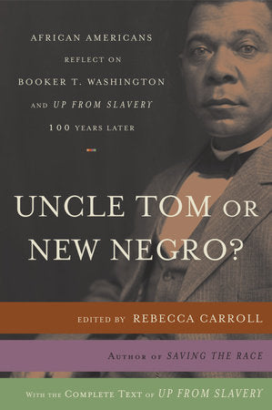 Uncle Tom or New Negro? Paperback by Rebecca Carroll