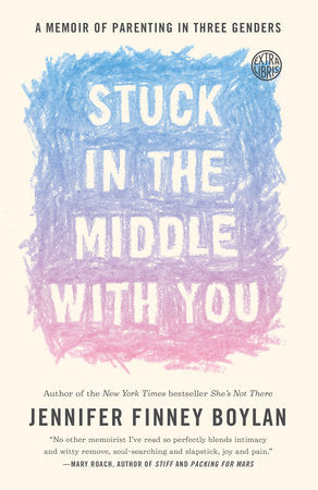 Stuck in the Middle with You Paperback by Jennifer Finney Boylan