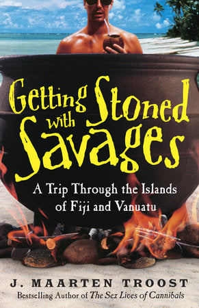 Getting Stoned with Savages Paperback by J. Maarten Troost