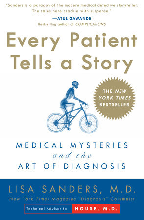Every Patient Tells a Story Paperback by Lisa Sanders, MD