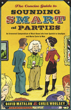 The Concise Guide to Sounding Smart at Parties Paperback by David Matalon and Chris Woolsey