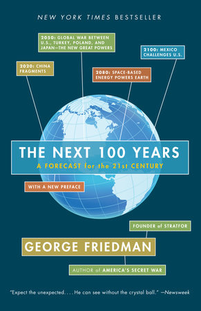 The Next 100 Years Paperback by George Friedman, Founder of STRATFOR