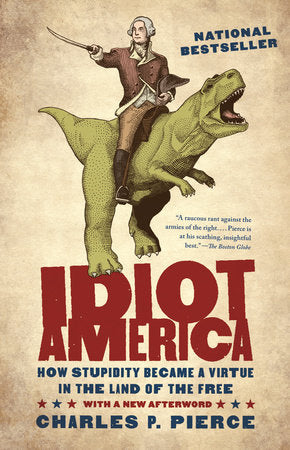 Idiot America Paperback by Charles P. Pierce