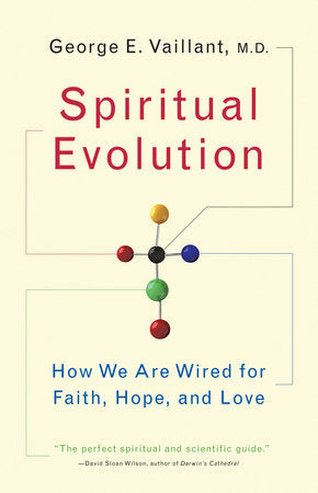 Spiritual Evolution Paperback by George E. Vaillant, M.D.