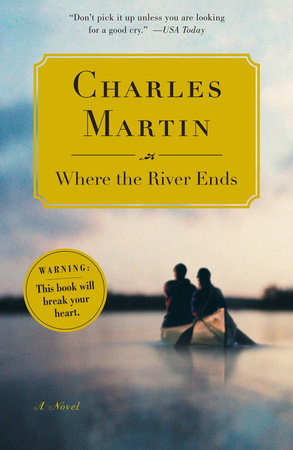 Where the River Ends Paperback by Charles Martin