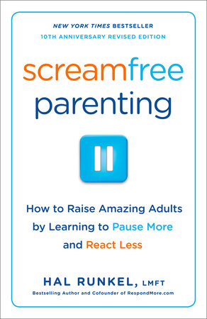 Screamfree Parenting, 10th Anniversary Revised Edition Paperback by Hal Runket, LMFT