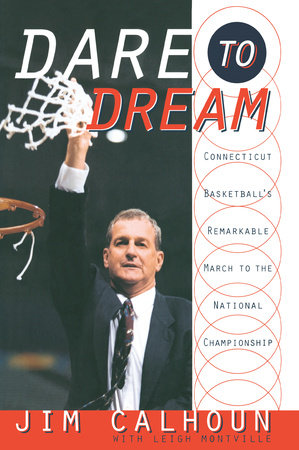 Dare to Dream Paperback by Jim Calhoun with Leigh Montville