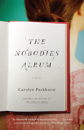 The Nobodies Album Paperback by Carolyn Parkhurst