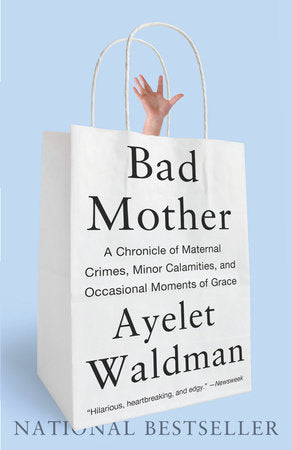 Bad Mother Paperback by Ayelet Waldman
