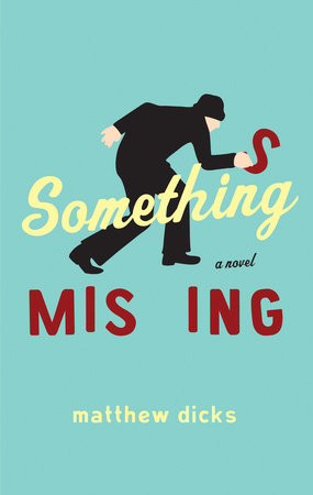 Something Missing Paperback by Matthew Dicks