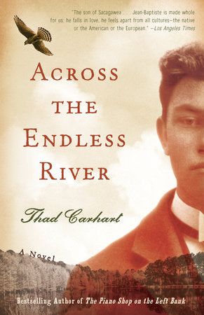 Across the Endless River Paperback by Thad Carhart