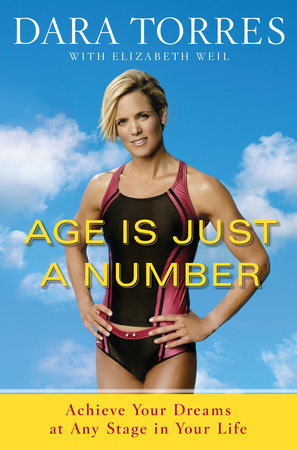 Age Is Just a Number Paperback by Dara Torres with Elizabeth Weil