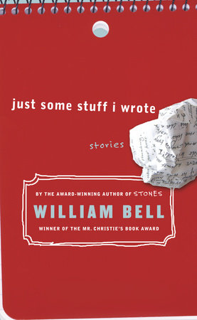 Just Some Stuff I Wrote Paperback by William Bell