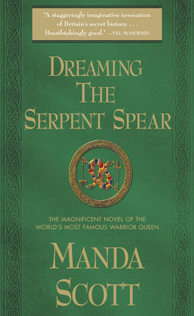 Dreaming the Serpent Spear Paperback by Manda Scott