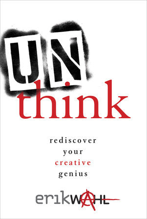 Unthink Hardcover by Erik Wahl