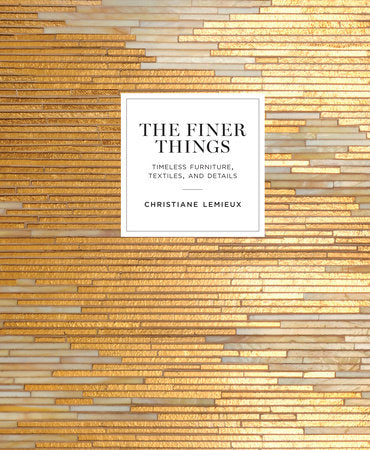 The Finer Things Hardcover by Christiane Lemieux