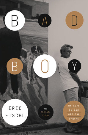 Bad Boy Hardcover by Eric Fischl and Michael Stone