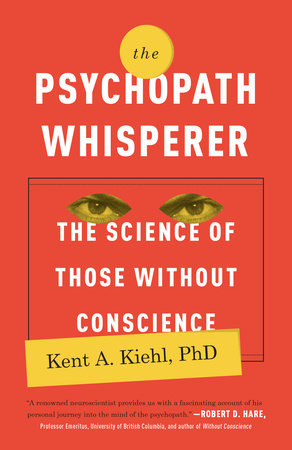 The Psychopath Whisperer Paperback by Kent A. Kiehl, PhD