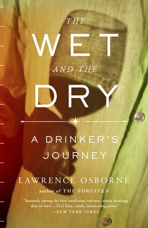 The Wet and the Dry Paperback by Lawrence Osborne