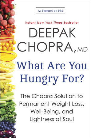 What Are You Hungry For? Paperback by Deepak Chopra, MD