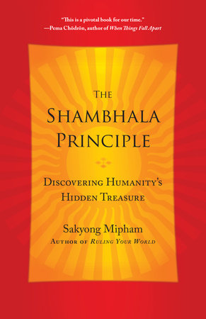 The Shambhala Principle Paperback by Sakyong Mipham