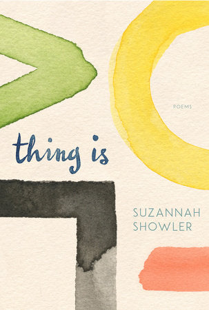 Thing Is Paperback by Suzannah Showler