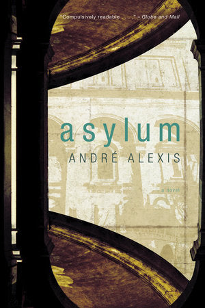 Asylum Paperback by André Alexis