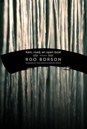 Rain; road; an open boat Paperback by Roo Borson