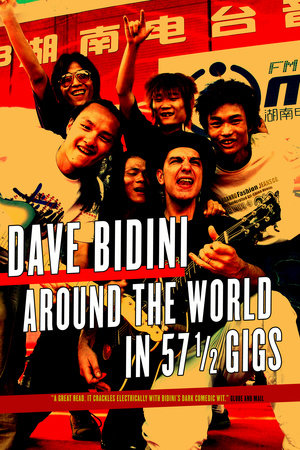 Around the World in 57 1/2 Gigs Paperback by Dave Bidini