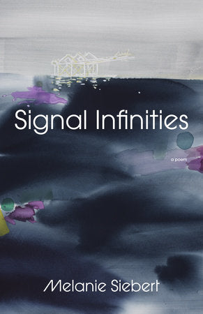 Signal Infinities Paperback by Melanie Siebert