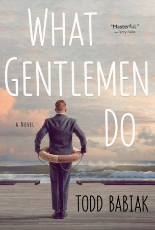 What Gentlemen Do Paperback by Todd Babiak