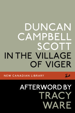 In the Village of Viger Paperback by Duncan Campbell Scott, Afterword by Tracy Ware