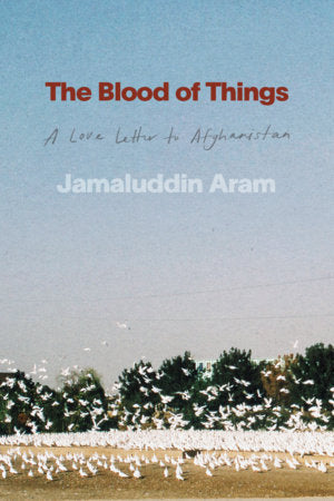 The Blood of Things Hardcover by Jamaluddin Aram